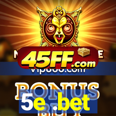 5e .bet